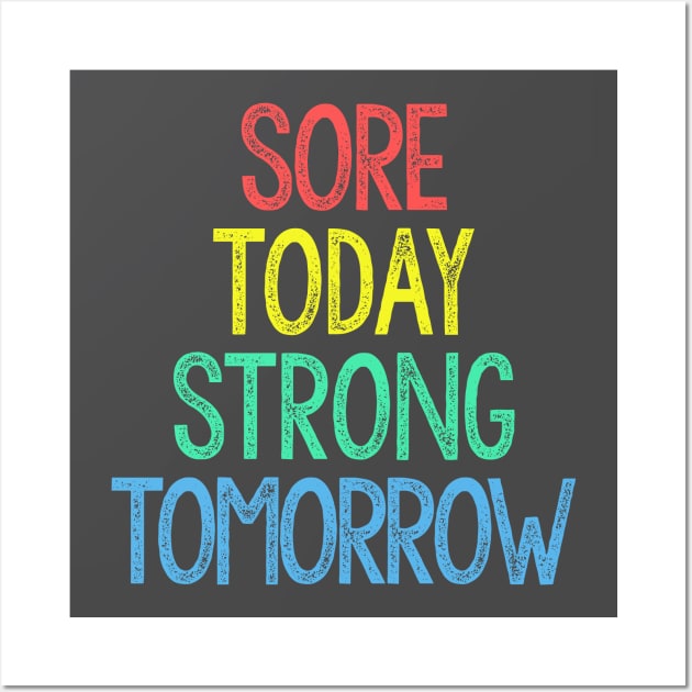 Sore Today, Strong Tomorrow Wall Art by DankFutura